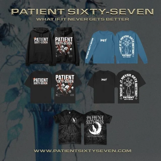 Patient Sixty-Seven What If It Never Gets Better Merch